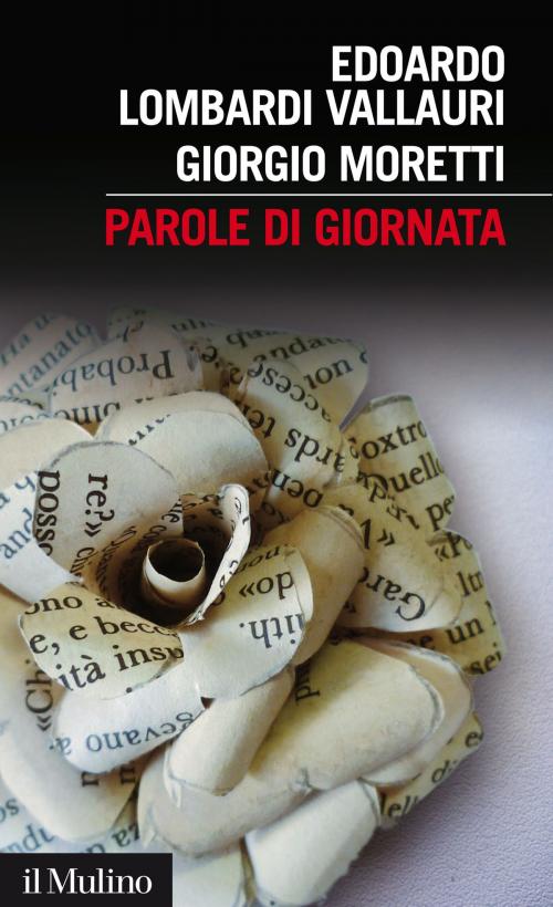 Cover of the book Parole di giornata by Edoardo, Lombardi Vallauri, Giorgio, Moretti, Società editrice il Mulino, Spa