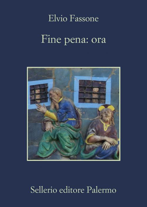 Cover of the book Fine pena: ora by Elvio Fassone, Sellerio Editore