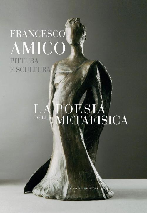 Cover of the book La poesia della metafisica by Francesco Amico, Gangemi Editore