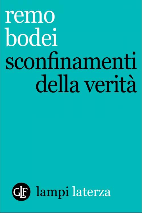 Cover of the book Sconfinamenti della verità by Remo Bodei, Editori Laterza