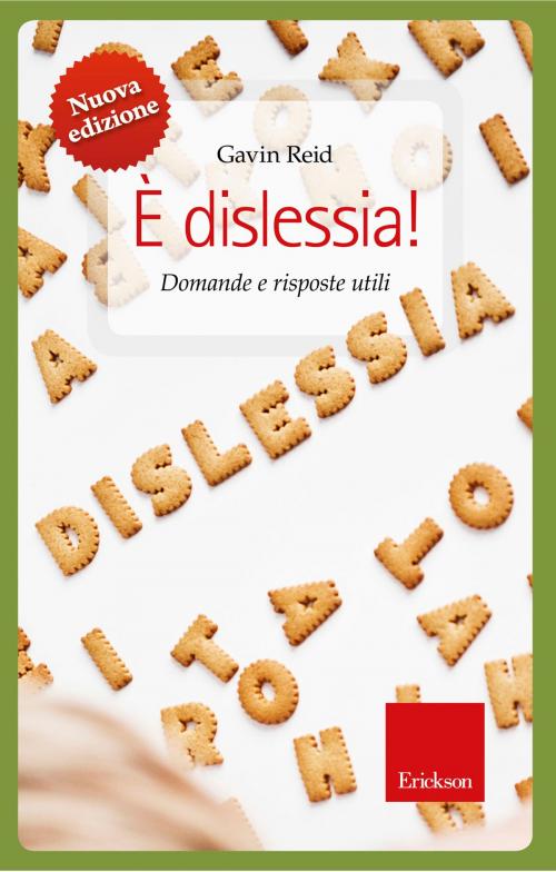 Cover of the book È dislessia! NUOVA EDIZIONE. Domande e risposte utili by Gavin Reid, Edizioni Centro Studi Erickson