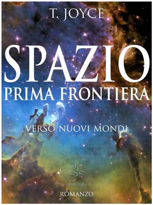 Cover of the book Spazio prima frontiera by Terence Joyce, Terence Joyce