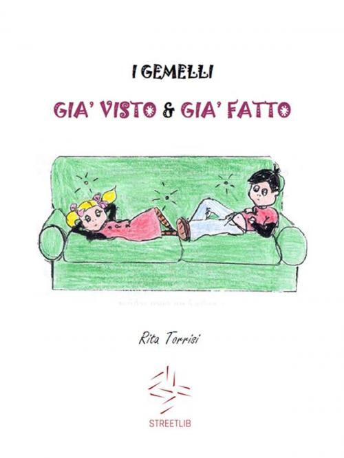Cover of the book I gemelli Già Visto e Già Fatto by Rita Torrisi, Rita Torrisi