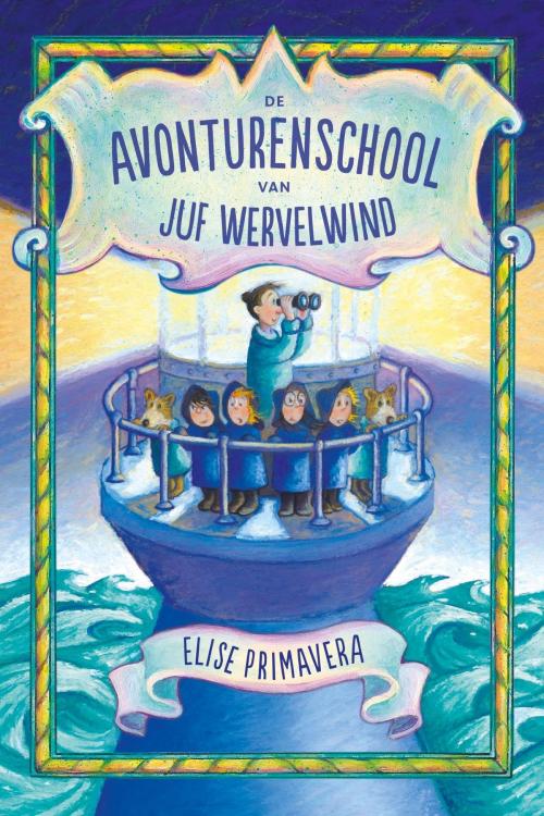 Cover of the book De avonturenschool van juf Wervelwind by Elise Primavera, VBK Media