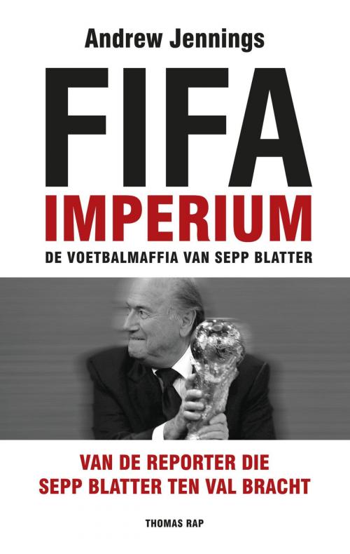 Cover of the book FIFA Imperium by Andrew Jennings, Bezige Bij b.v., Uitgeverij De