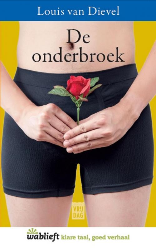 Cover of the book De onderbroek by Louis van Dievel, Vrijdag, Uitgeverij