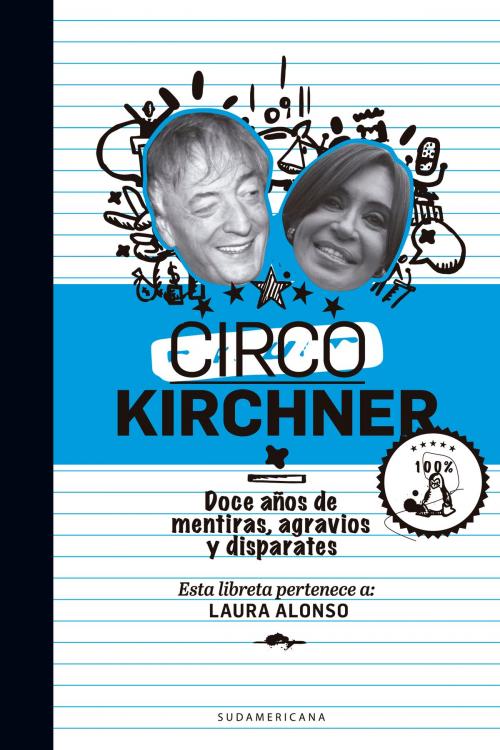 Cover of the book Circo Kirchner by Laura Alonso, Penguin Random House Grupo Editorial Argentina