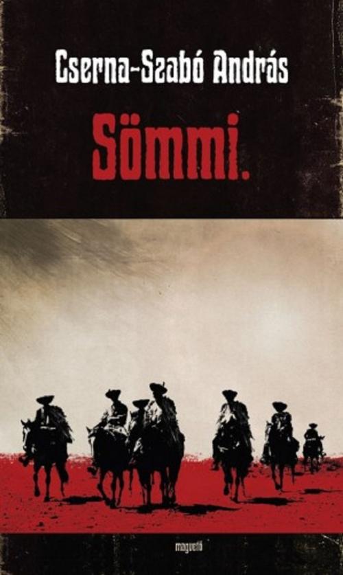 Cover of the book Sömmi. by Cserna-Szabó András, Magvető Kiadó