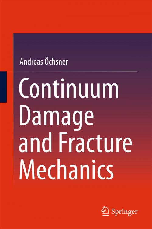 Cover of the book Continuum Damage and Fracture Mechanics by Andreas Öchsner, Springer Singapore