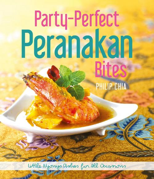 Cover of the book Party-Perfect Peranankan Bites by Philip Chia, Marshall Cavendish International