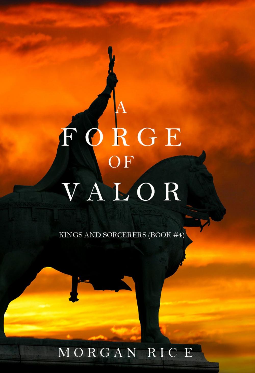 Big bigCover of A Forge of Valor (Kings and Sorcerers—Book 4)