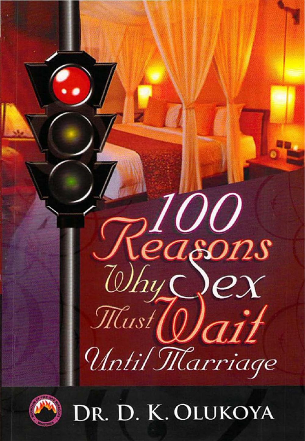 Big bigCover of 100 Reasons why Sex must wait until Marriage