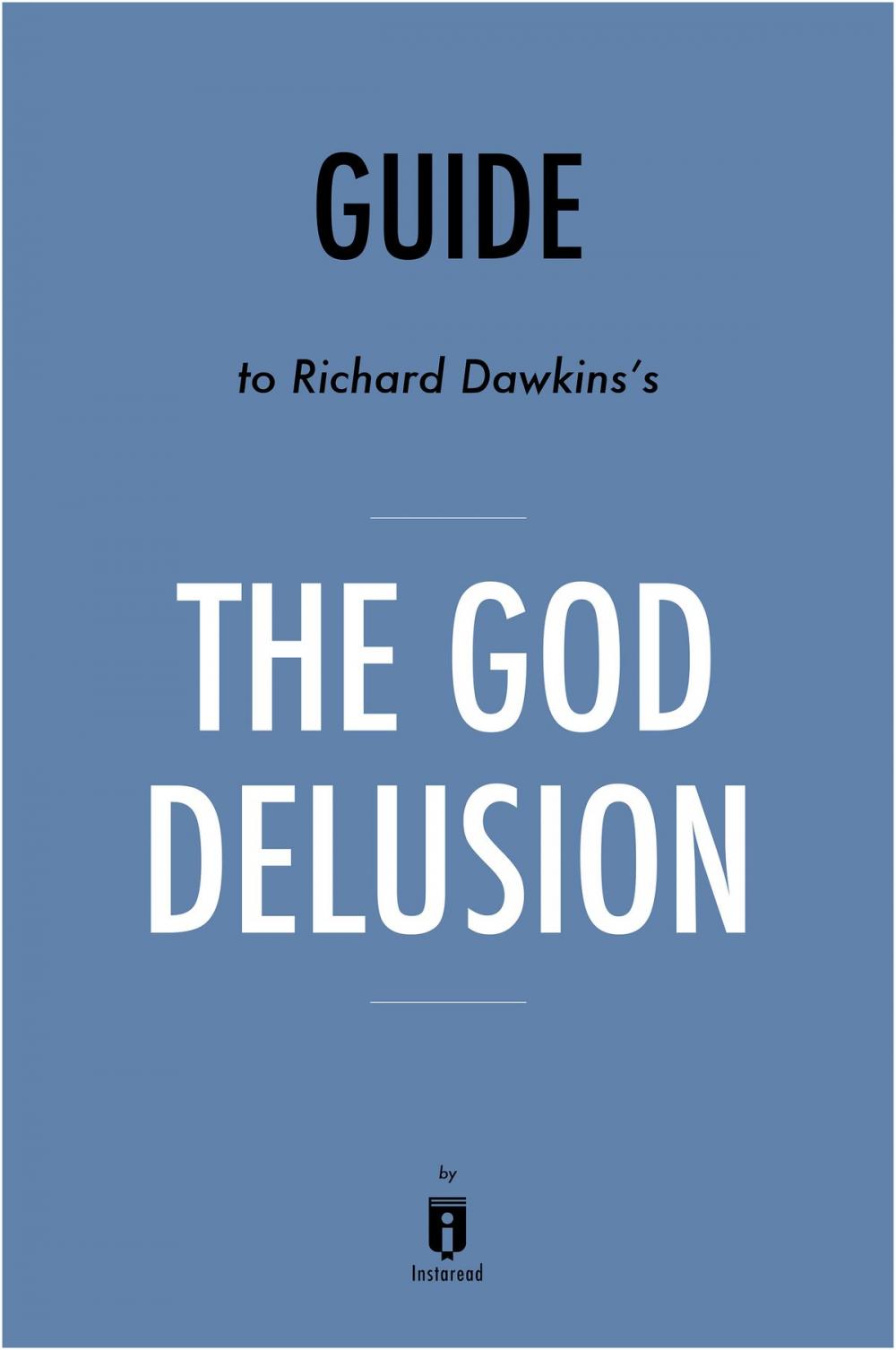 Big bigCover of Guide to Richard Dawkins's The God Delusion by Instaread