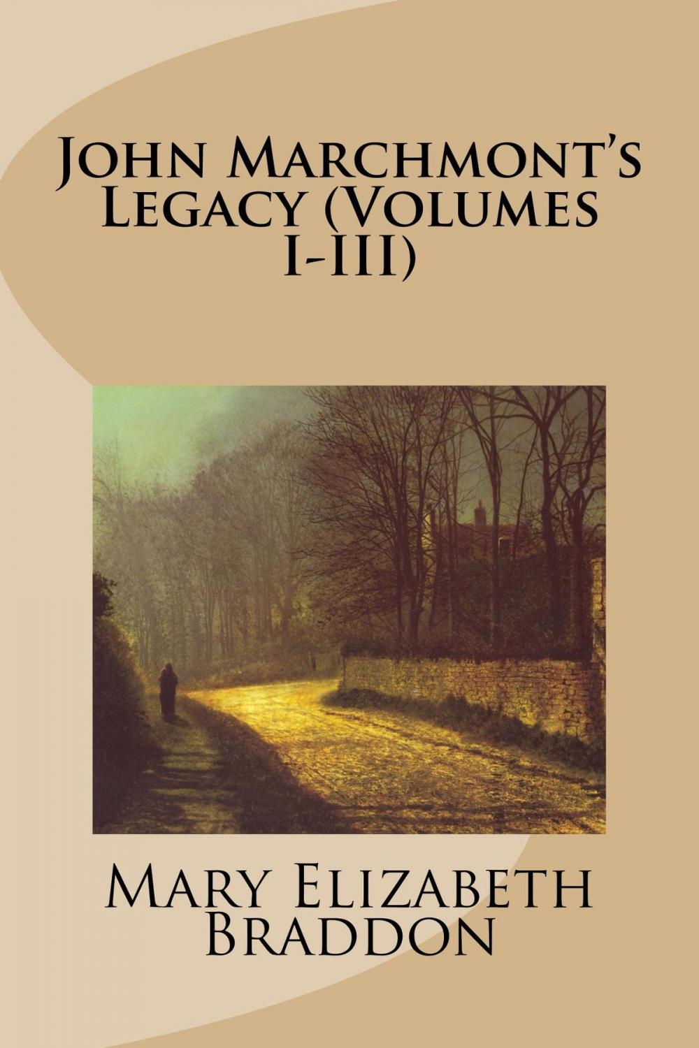 Big bigCover of John Marchmont's Legacy (Volumes I-III)