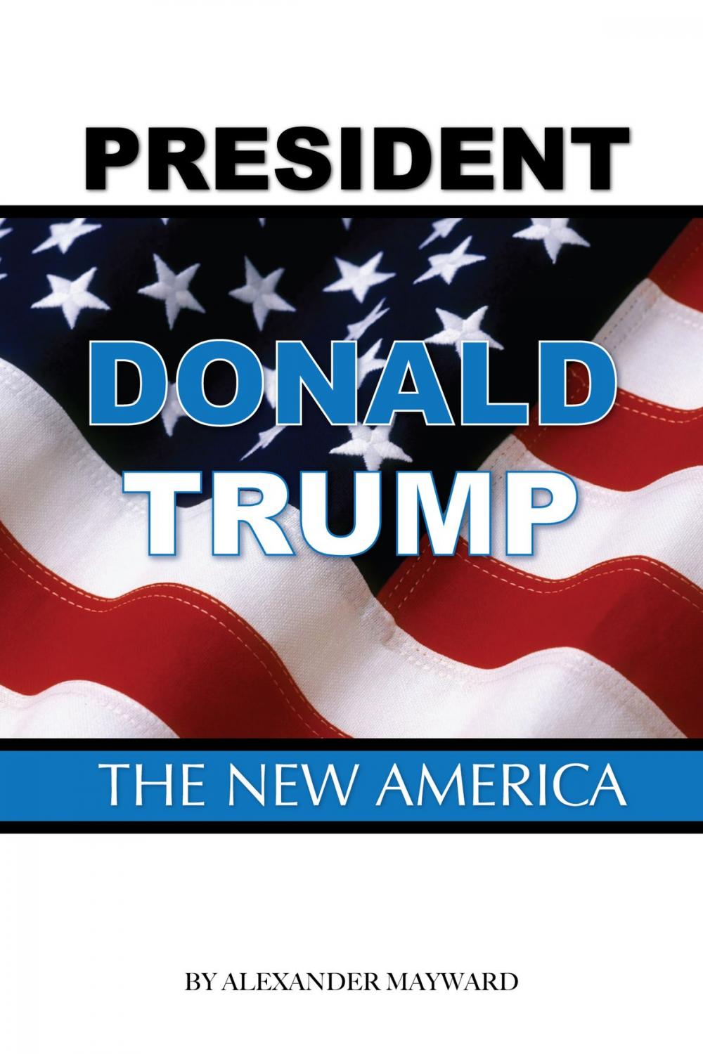 Big bigCover of President Donald Trump: The New America