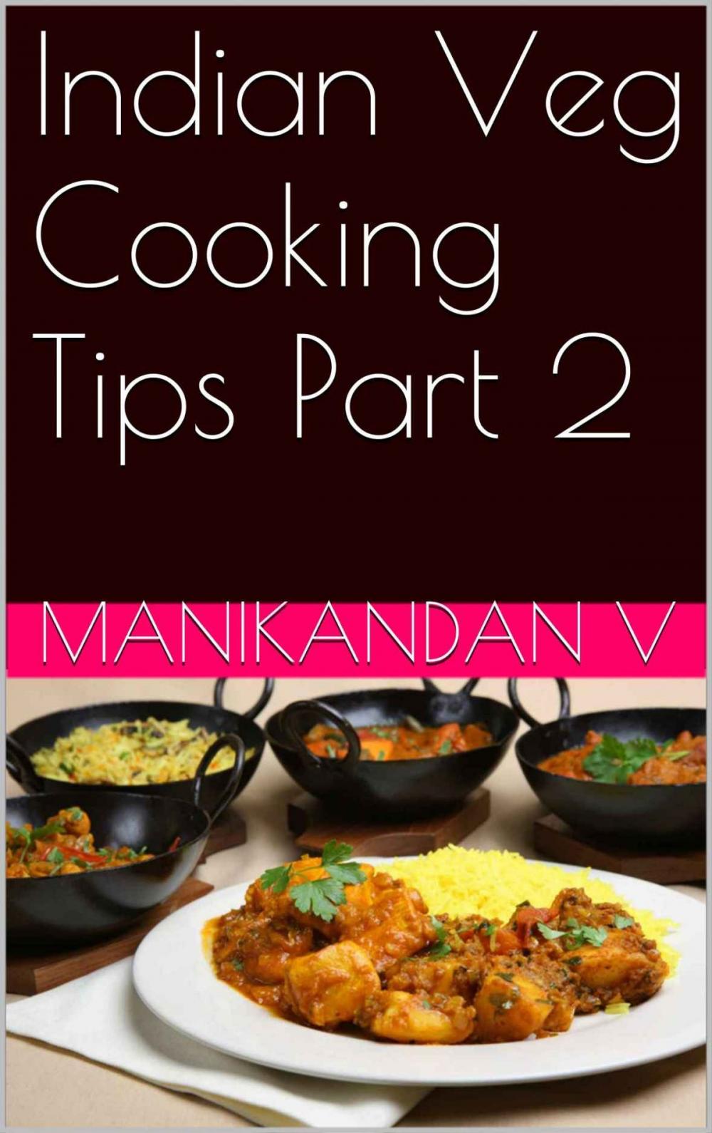 Big bigCover of Indian Veg Cooking Tips Part 2