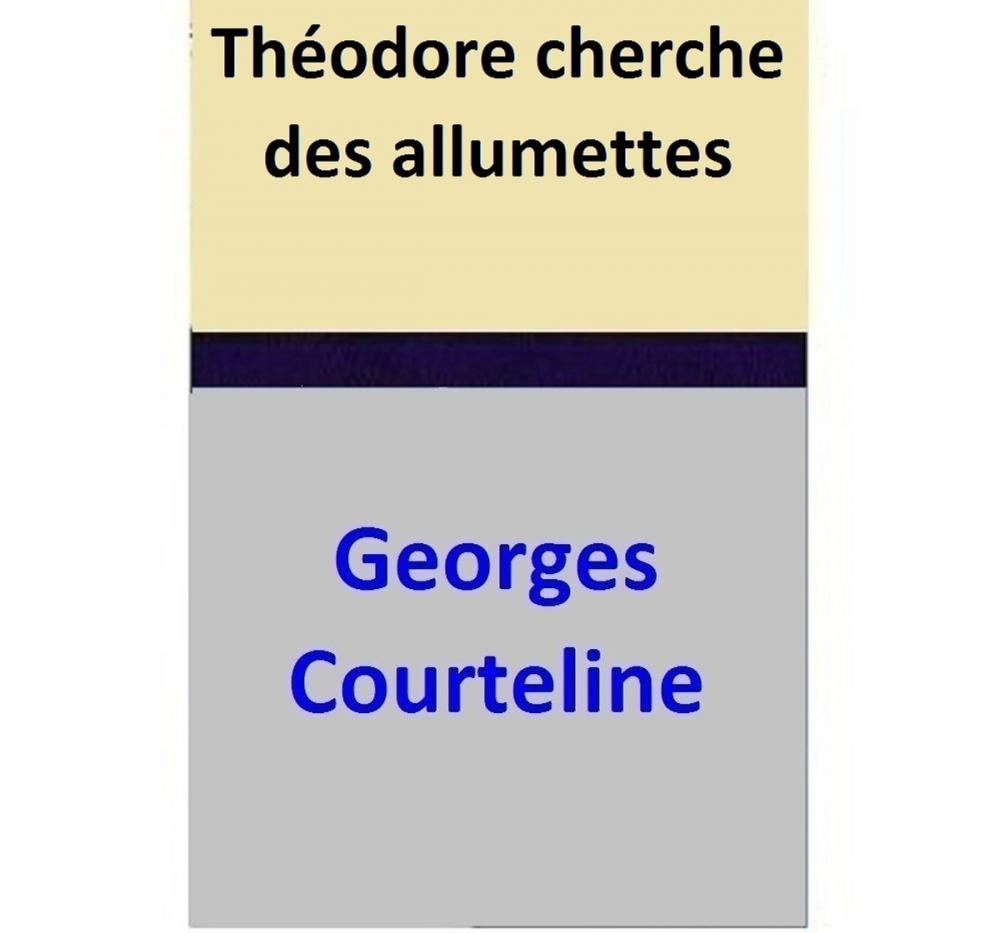 Big bigCover of Théodore cherche des allumettes