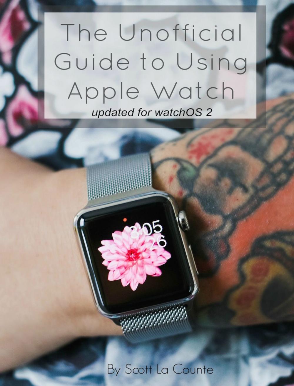 Big bigCover of The Unofficial Guide to Using Apple Watch