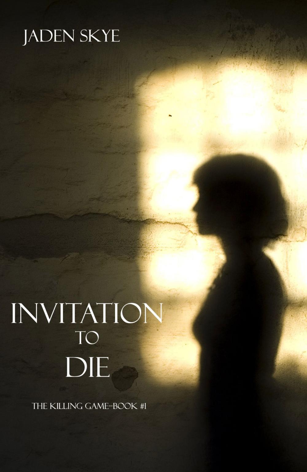 Big bigCover of Invitation to Die (The Killing Game--Book 1)