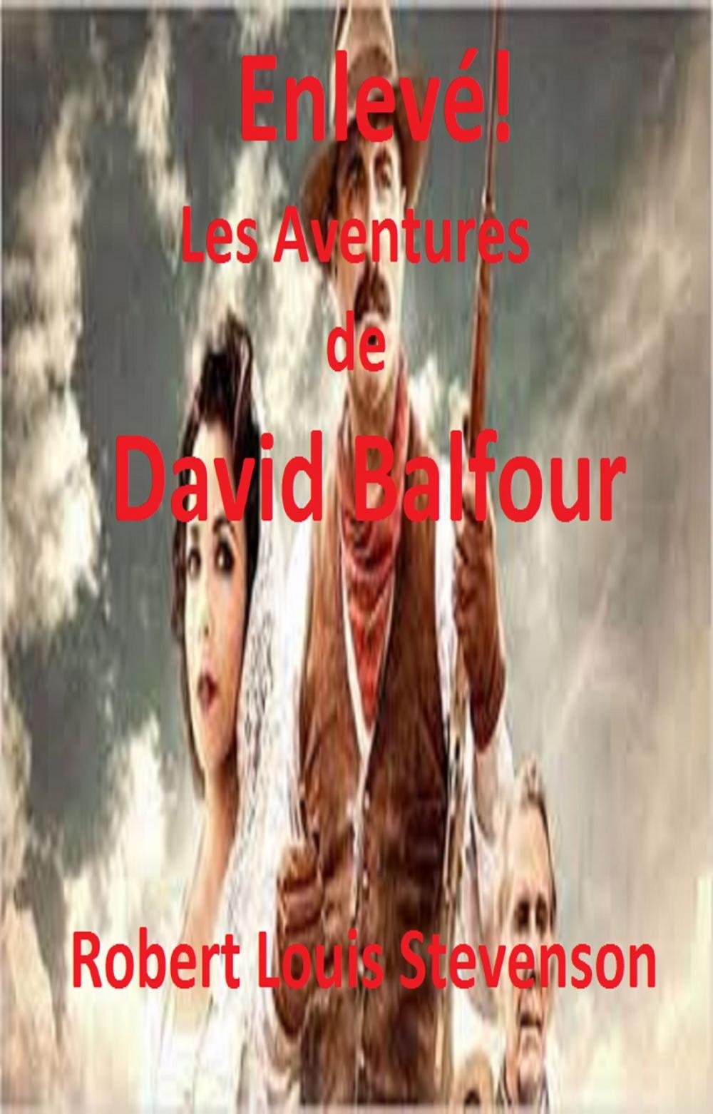 Big bigCover of Enlevé ! Les aventures de David Balfour