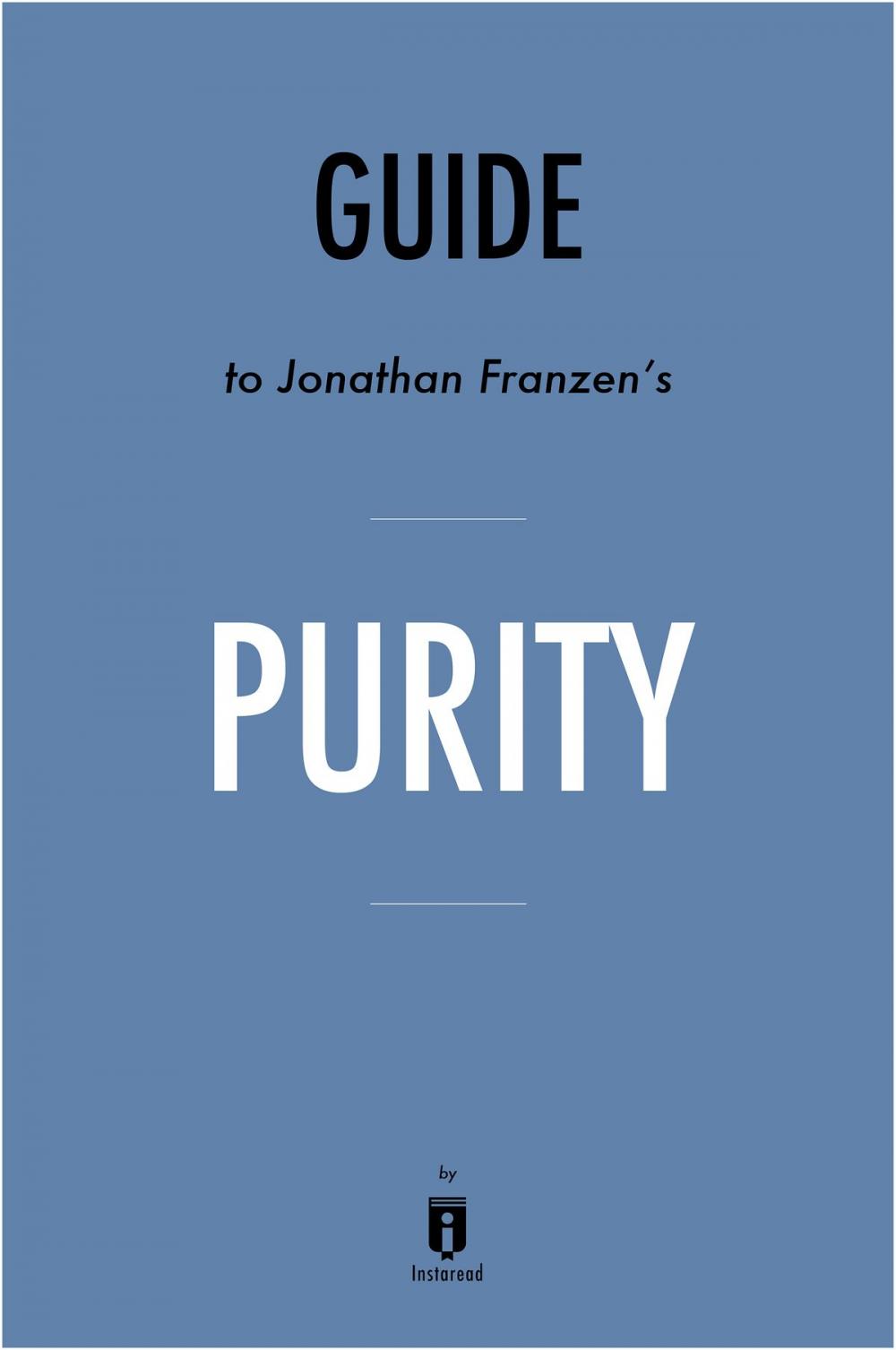 Big bigCover of Guide to Jonathan Franzen's Purity by Instaread