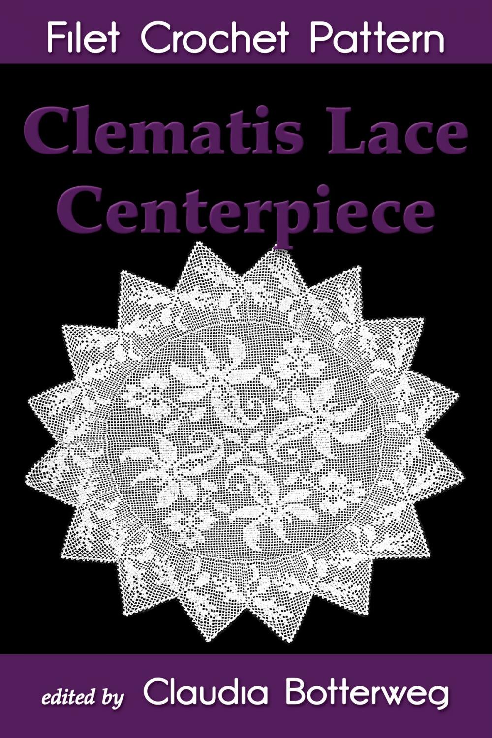 Big bigCover of Clematis Lace Centerpiece Filet Crochet Pattern