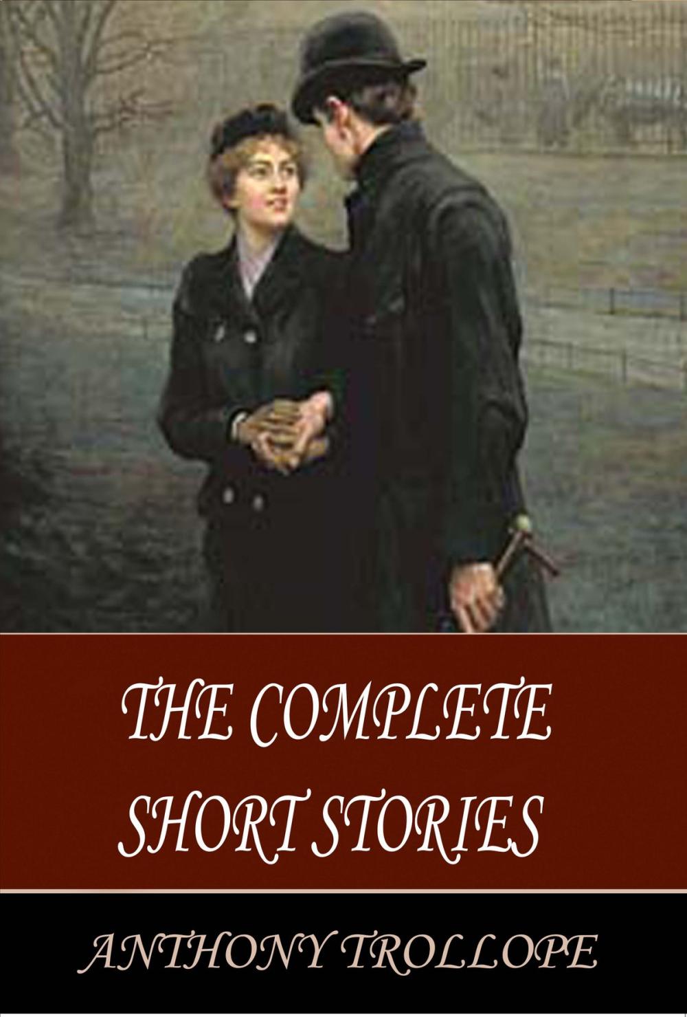 Big bigCover of The Complete Short Stories of Anthony Trollope