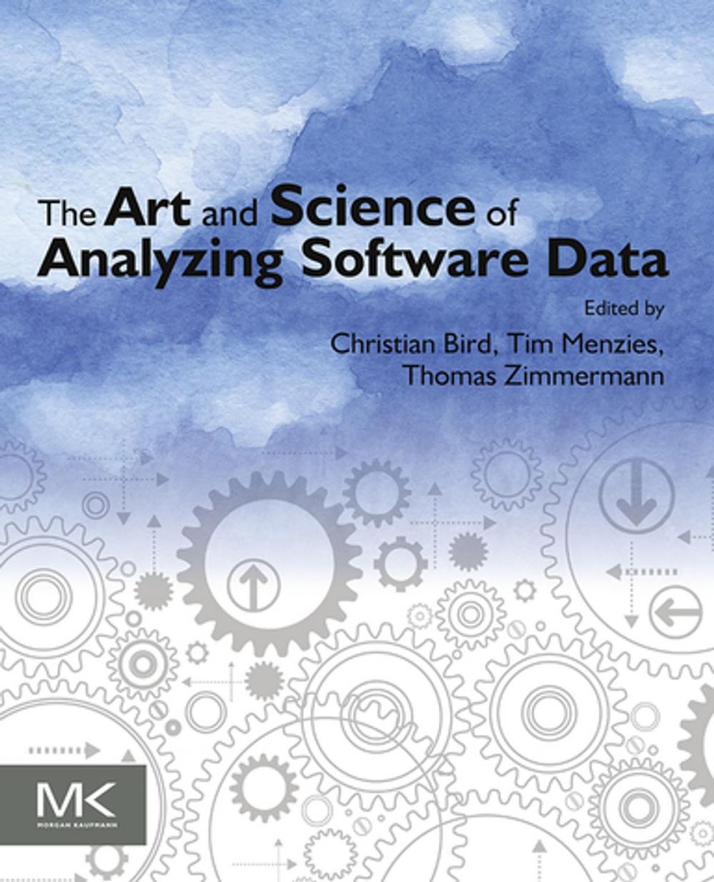 Big bigCover of The Art and Science of Analyzing Software Data