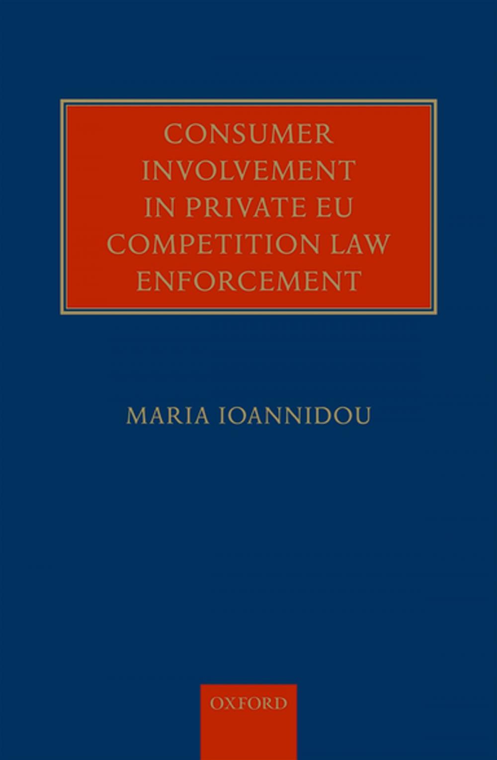 Big bigCover of Consumer Involvement in Private EU Competition Law Enforcement