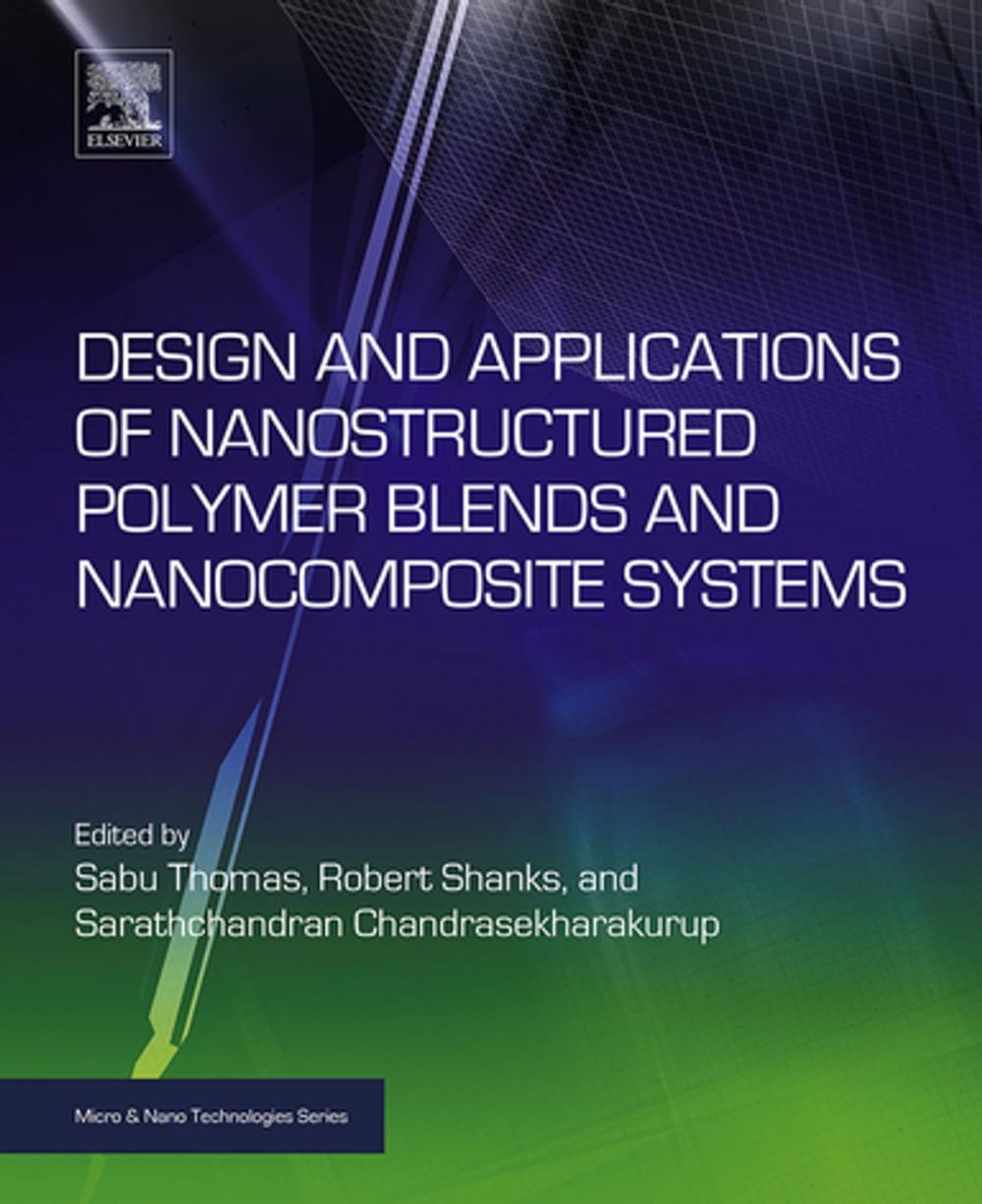 Big bigCover of Design and Applications of Nanostructured Polymer Blends and Nanocomposite Systems