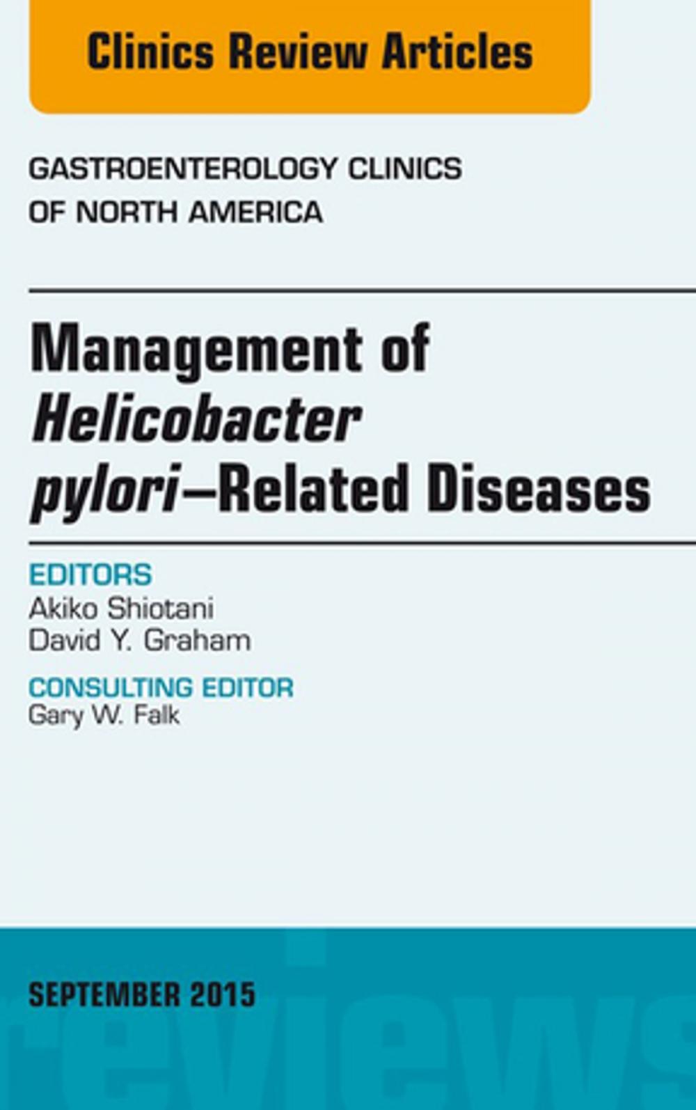 Big bigCover of Helicobacter Pylori Therapies, An Issue of Gastroenterology Clinics of North America, E-Book