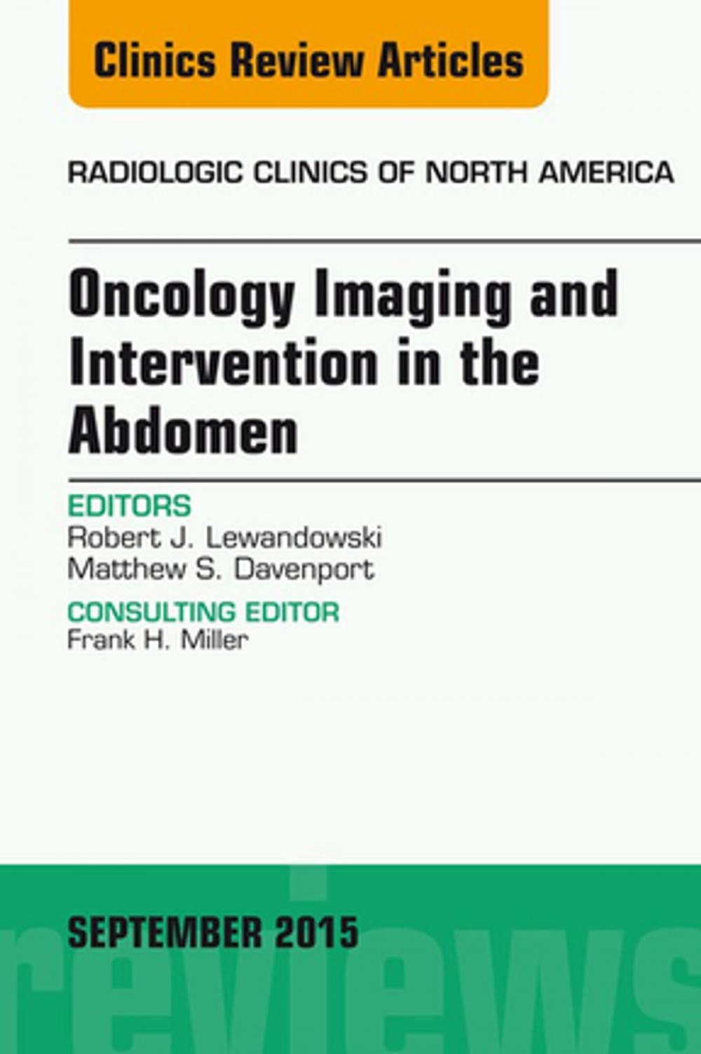 Big bigCover of Oncology Imaging and Intervention in the Abdomen, An Issue of Radiologic Clinics of North America, E-Book