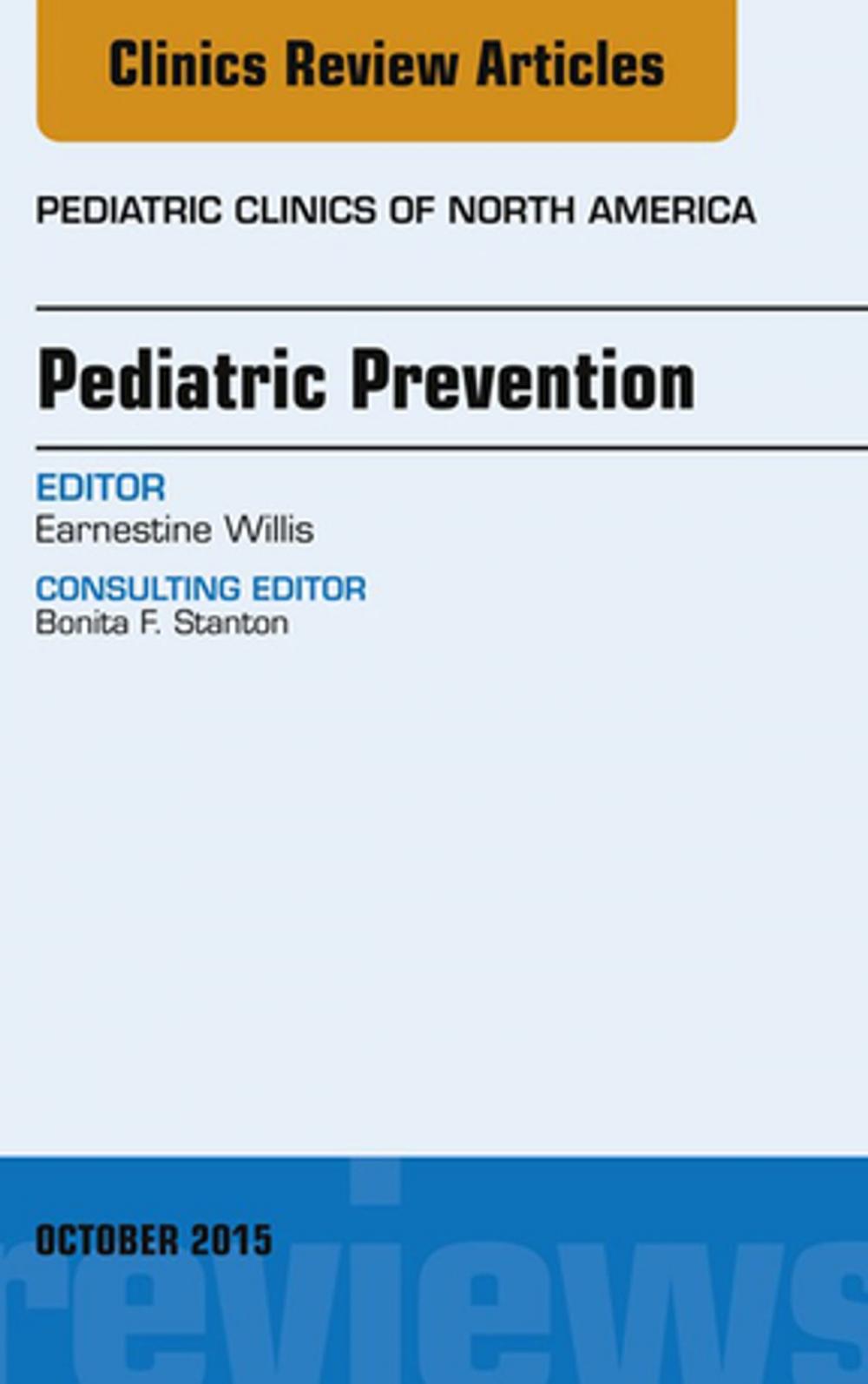 Big bigCover of Pediatric Prevention, An Issue of Pediatric Clinics, E-Book