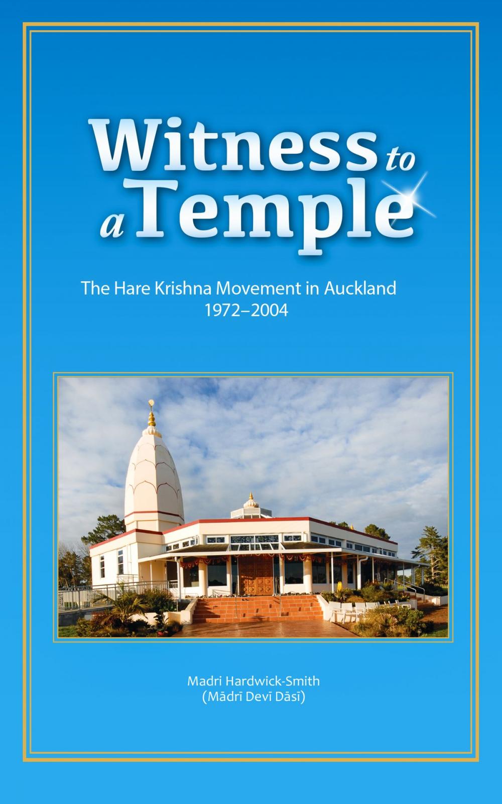 Big bigCover of Witness to a Temple The Hare Krishna Movement in Auckland 1972-2004