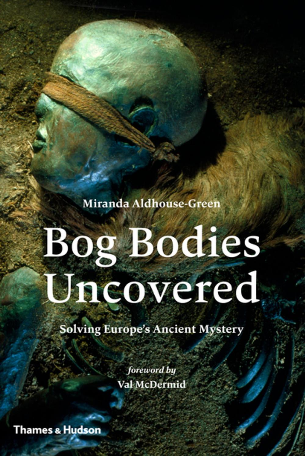 Big bigCover of Bog Bodies Uncovered: Solving Europe's Ancient Mystery