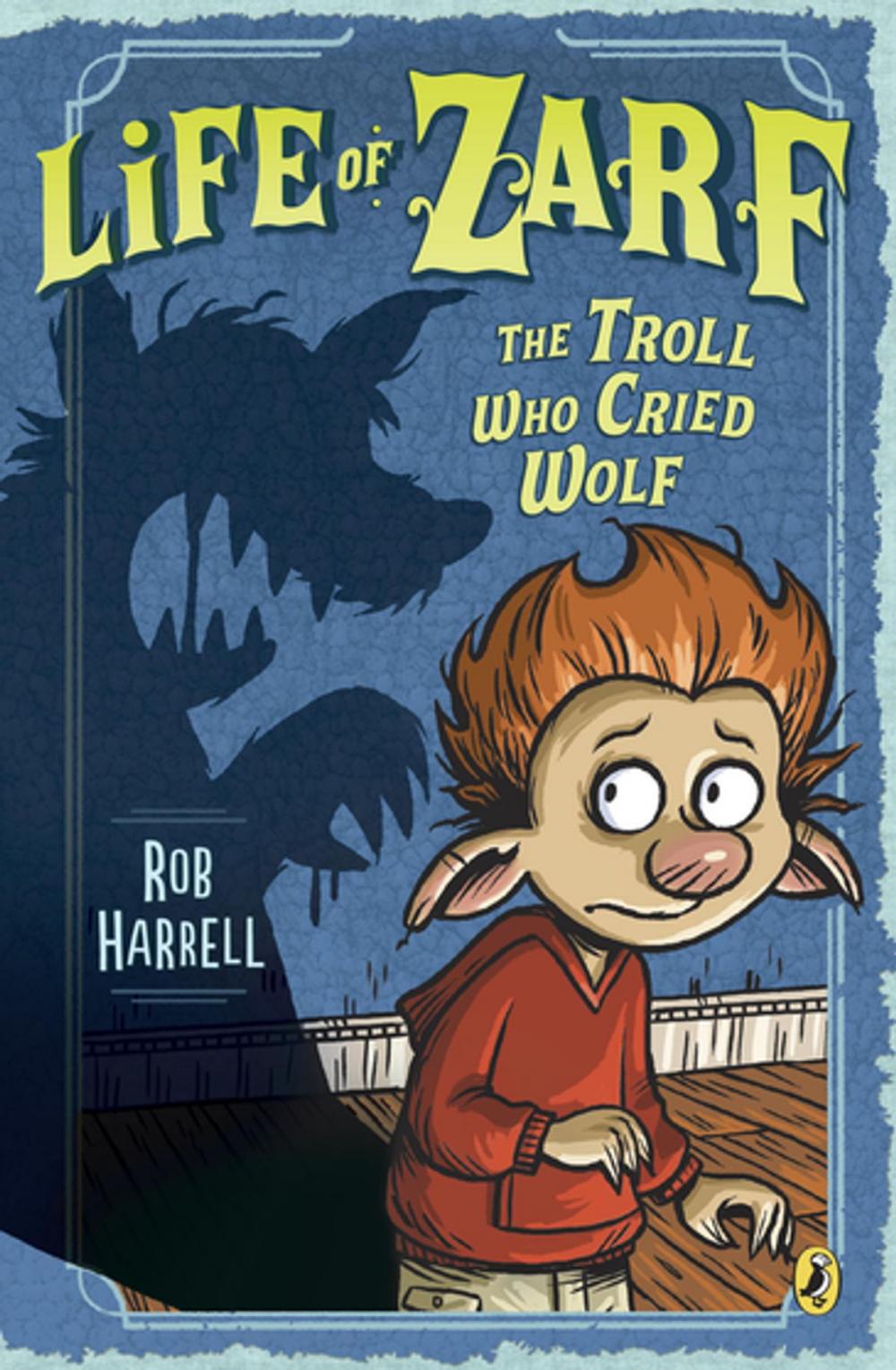 Big bigCover of Life of Zarf: The Troll Who Cried Wolf