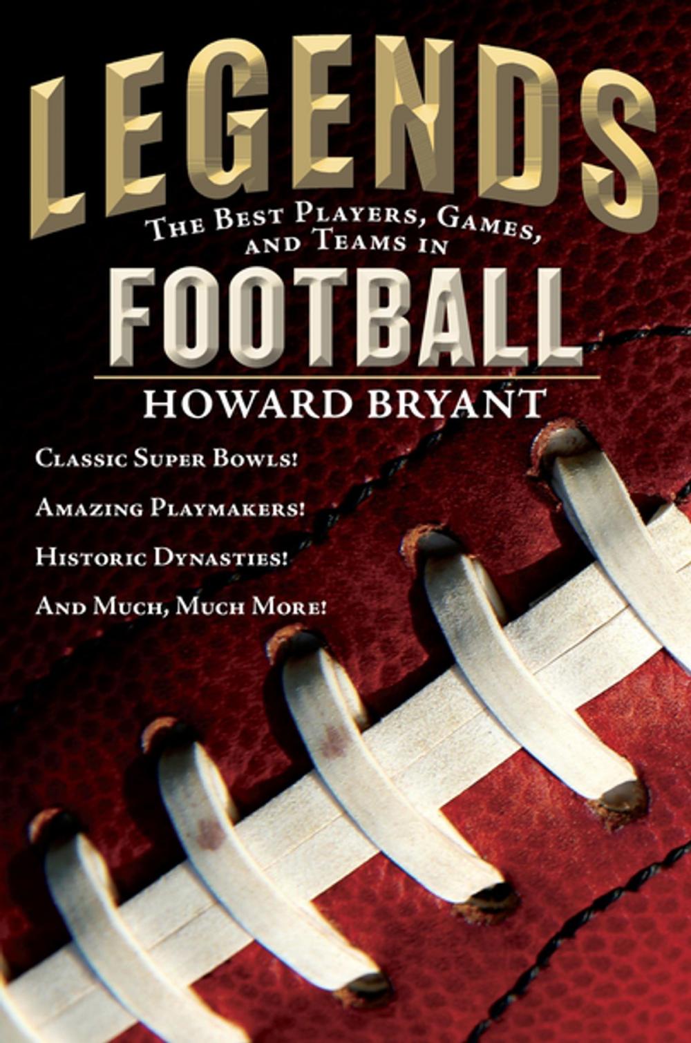 Big bigCover of Legends: The Best Players, Games, and Teams in Football