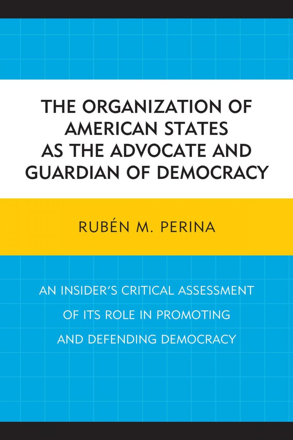 Big bigCover of The Organization of American States as the Advocate and Guardian of Democracy