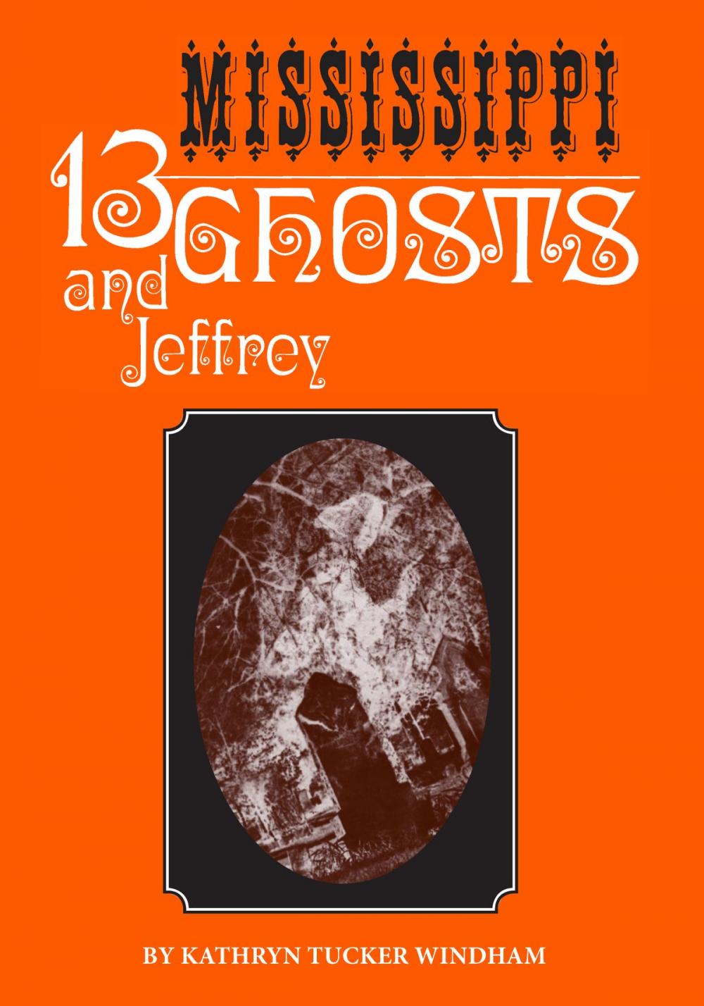 Big bigCover of Thirteen Mississippi Ghosts and Jeffrey