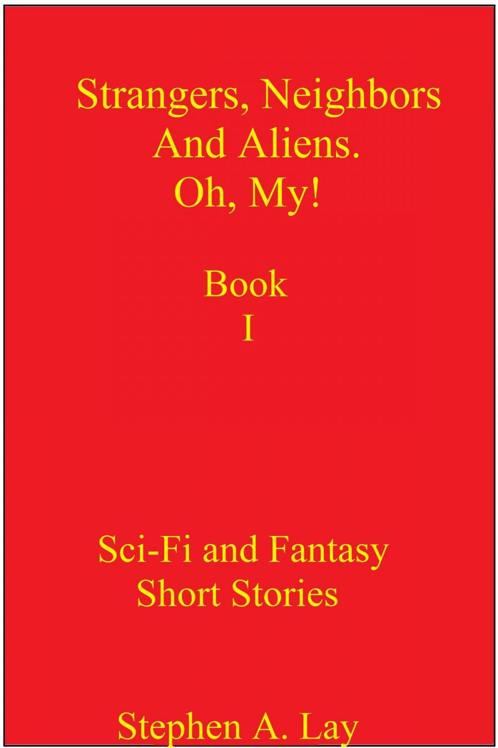 Big bigCover of Strangers, Neighbors and Aliens. Oh, My! Book I