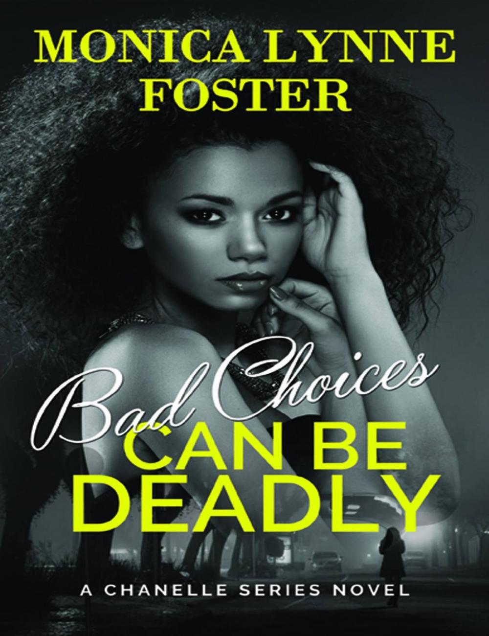 Big bigCover of Bad Choices Can Be Deadly: A Chanelle Series Novel - Book 1