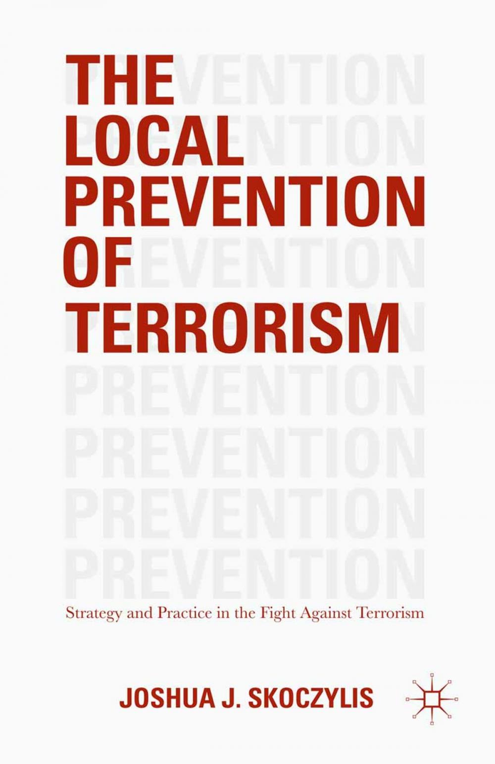 Big bigCover of The Local Prevention of Terrorism