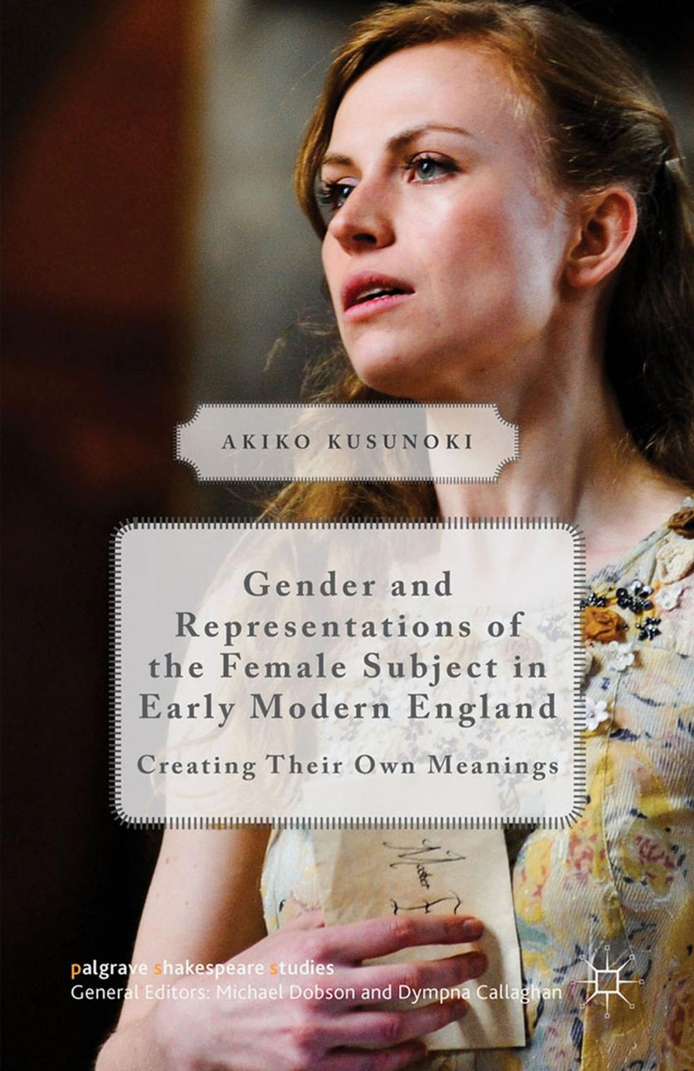 Big bigCover of Gender and Representations of the Female Subject in Early Modern England