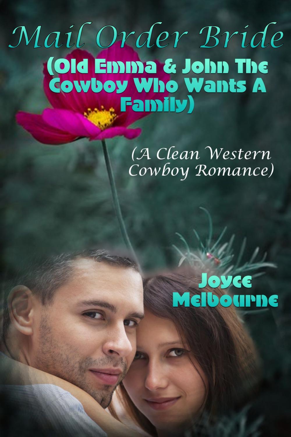 Big bigCover of Mail Order Bride: Old Emma & John The Cowboy Who Wants A Family (A Clean Western Cowboy Romance)