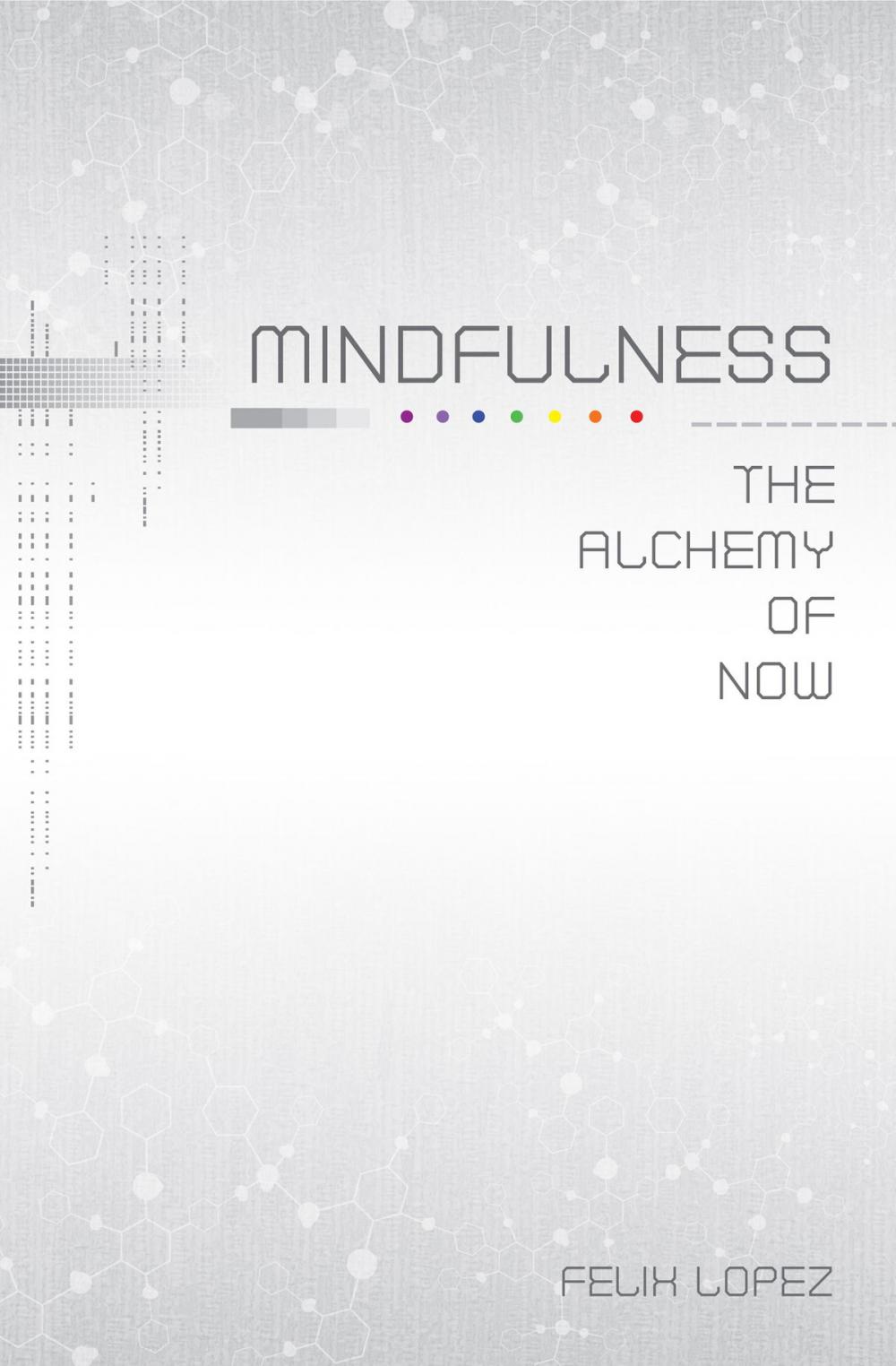 Big bigCover of Mindfulness: The Alchemy of Now