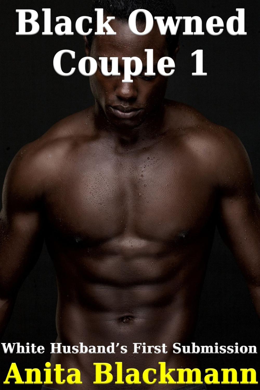 Big bigCover of Black Owned Couple 1: White Husband's First Surrender