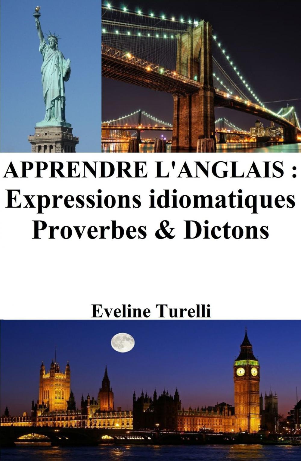 Big bigCover of Apprendre l'Anglais: Expressions idiomatiques ‒ Proverbes et Dictons