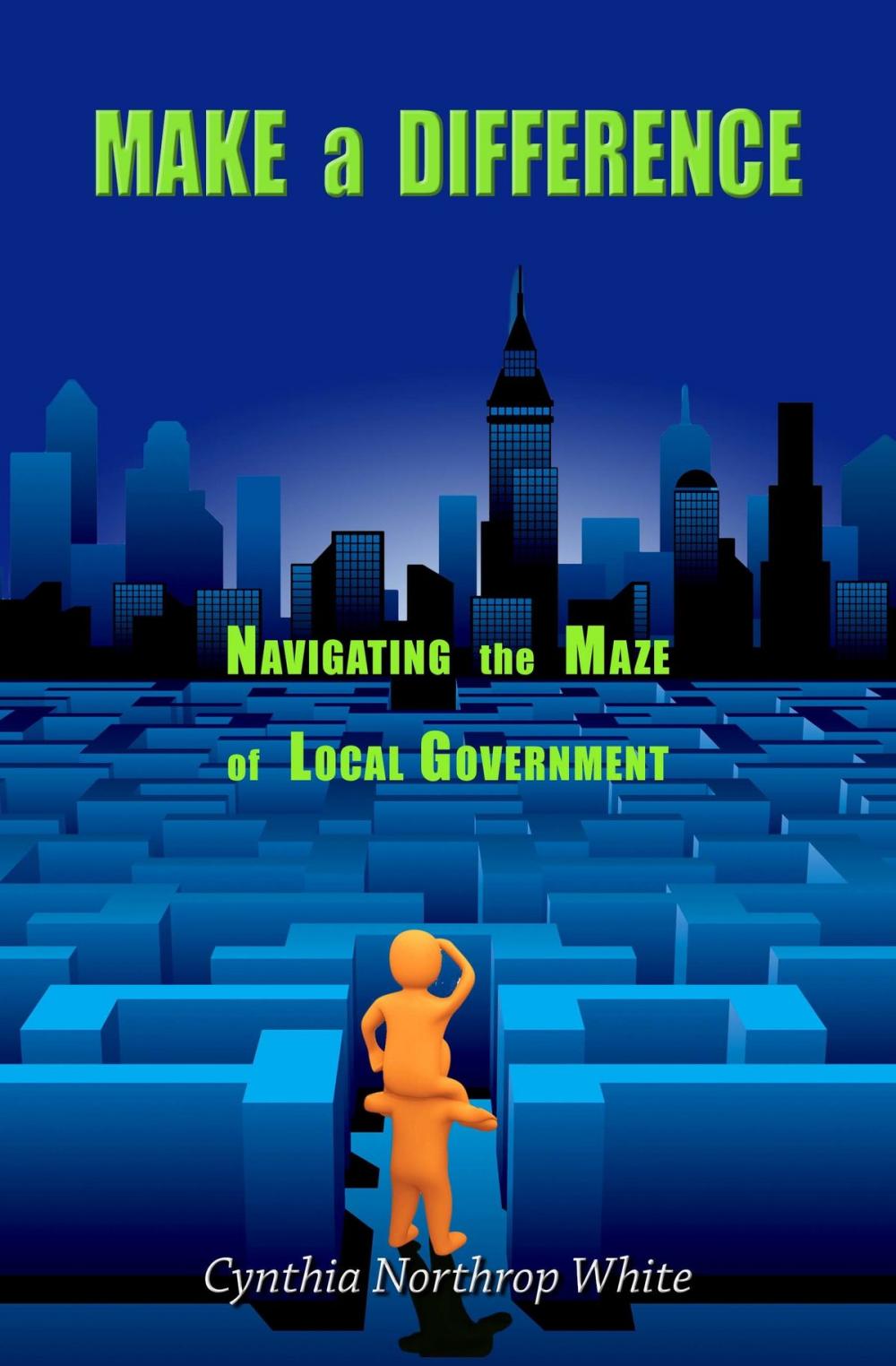 Big bigCover of Make a Difference: Navigating the Maze of Local Government