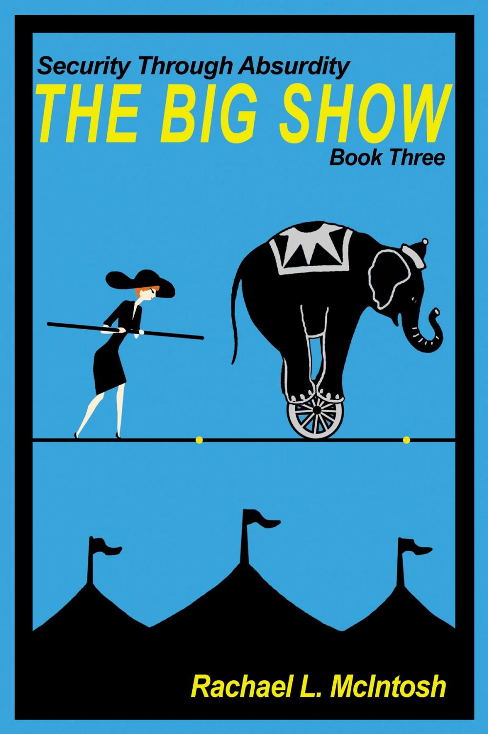 Big bigCover of Security Through Absurdity: The Big Show