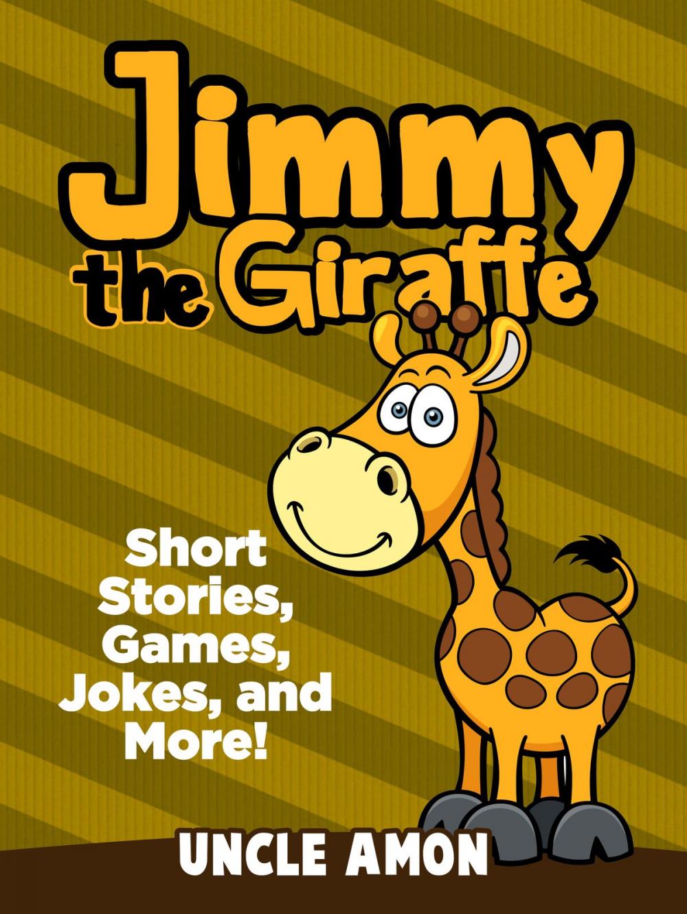 Big bigCover of Jimmy the Giraffe: Short Stories, Games, Jokes, and More!